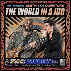 Download track We Got To Stick Together Bob Corritore, Jimi Primetime Smith