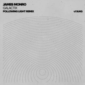 Download track Galactix (Following Light Remix) James Monro