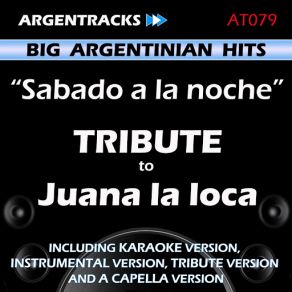 Download track Sabado A La Noche In The Style Of Juana La Loca (Karaoke Version) Argentracks