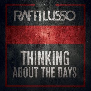 Download track Thinking About The Days (Extended Mix) Raffi Lusso