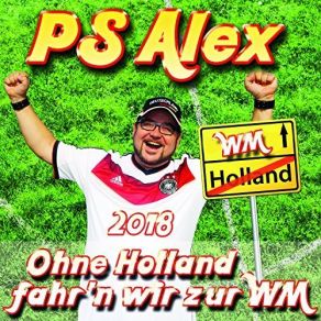 Download track Ohne Holland Fahr N Wir Zu WM (Instrumental-Version 2018) Ps Alex