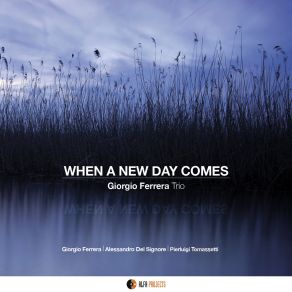 Download track When A New Day Comes Giorgio Ferrera Trio