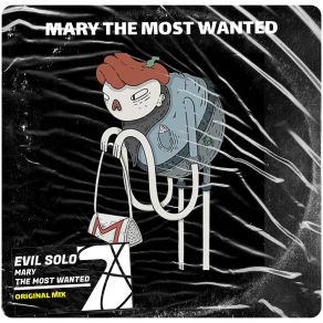 Download track Mary The Most Wanted Evil Solo