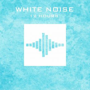 Download track White Noise 12 Hours Pt. 30 - Granular Sound White Noise Baby Sleep