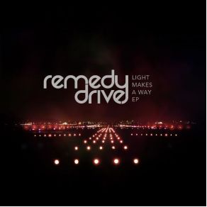 Download track Light Makes A Way Remedy Drive