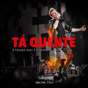 Download track Tá Quente (Ao Vivo) Michel Teló