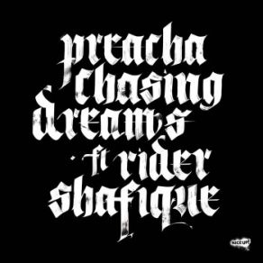 Download track Chasing Dreams Rider Shafique, Preacha