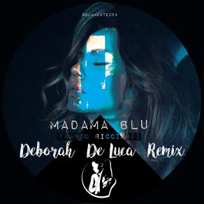 Download track Madama Blu (Deborah De Luca Radio Edit)