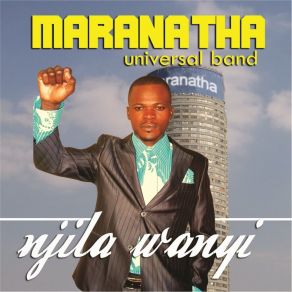 Download track Njila Wanyi Maranatha Universal Band