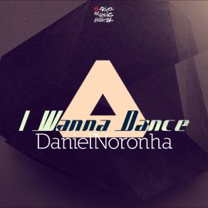 Download track I Wanna Dance (Karim Cato Remix) Daniel Noronha