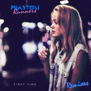 Download track First Time (Lindhal's Moody Remix) Phantom Runners