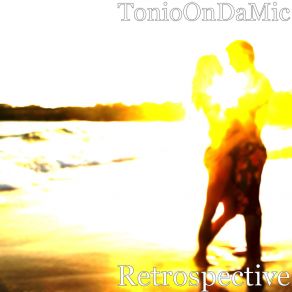 Download track Retrospective TonioOnDaMic