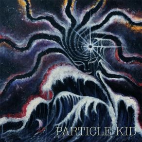 Download track Leaving Particle Kid