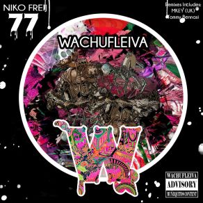 Download track Wachufleiva 77-2 ((MKEY (UK)) Remix) Niko FreijMKEY (UK)