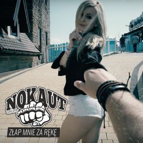 Download track Złap Mnie Za Rękę (Daniel J Remix) Nokaut