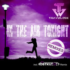 Download track In The Air Tonight (DJ Ostkurve Remix Edit) Tom Wilcox