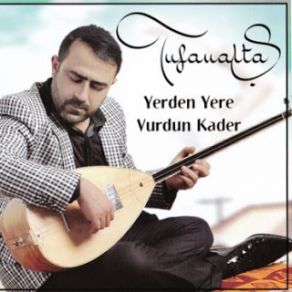 Download track Yerden Yere Vurdun Kader Tufan Altaş