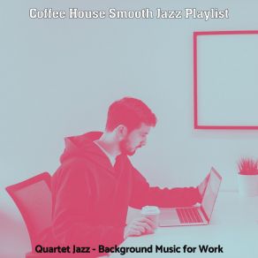 Download track Understated Tenor Saxophone Solo - Vibe For Working From Home Coffee House Smooth Jazz Playlist