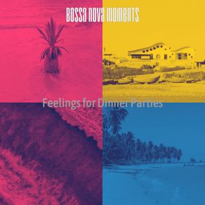 Download track Sumptuous Ambience For Dinner Parties Bossa Nova Moments