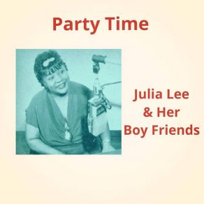 Download track You Ain't Got It No More Julia Lee & Her Boy Friends