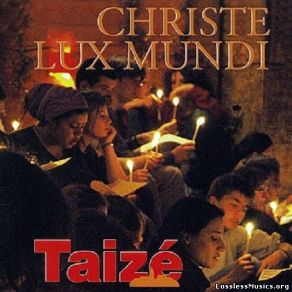 Download track Christe Lux Mundi' Communaute De TaizeTaizé