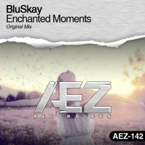 Download track Enchanted Moments (Original Mix) BluSkay