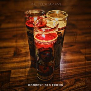 Download track Goodbye Old Friend The Flexitarians