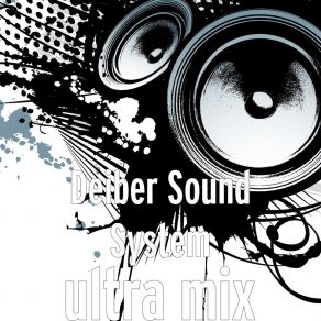 Download track Ultra Mix Deiber Sound System