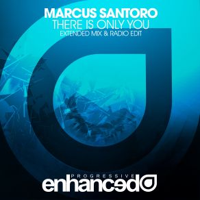 Download track There Is Only You (Extended Mix) Marcus Santoro