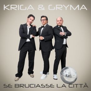 Download track Se Bruciasse La Città GRYMA