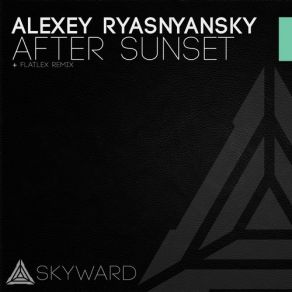 Download track After Sunset (Flatlex Remix) Alexey RyasnyanskyFlatlex