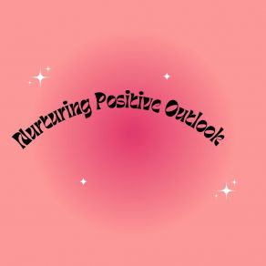 Download track Nurturing Positive Outlook Cultivating Bright Energy