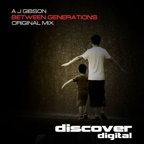 Download track Between Generations (Original Mix) AJ Gibson