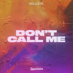 Download track Don't Call Me (Extended Mix) Hollistic