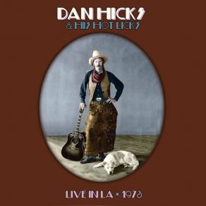 Download track How Can I Miss You When You Won't Go Away (Live In LA, 1978) Dan Hicks And His Hot Licks