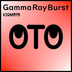 Download track Gumma Ray Burst (Short Edit) Kiqmoto