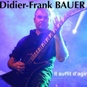 Download track Et Quand Bien Même Didier-Frank Bauer