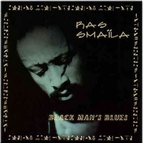 Download track Black Man's Blues Ras Smaila