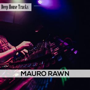 Download track Lights In The Room Mauro Rawn