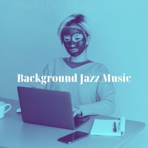 Download track Warm Backdrops For Focusing Background Jazz Music