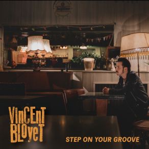 Download track Step On Your Groove Vincent Bloyet