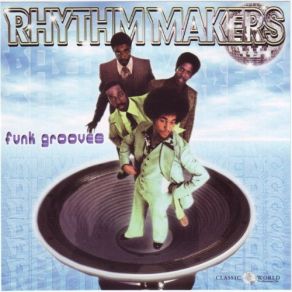 Download track You're Never Too Old (To Get On Down) Rhythm Makers