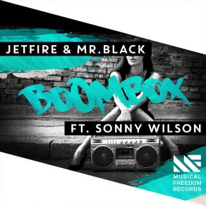 Download track BoomBox (Extended Mix) Mr. Black, Sonny Wilson, Jetfire