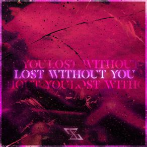 Download track Lost Without You (Extended Version) Sayxure