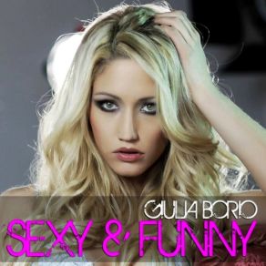 Download track Sexy & Funny (Original Mix) Giulia Borio