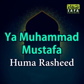 Download track Ya Muhammad Mustafa Huma Rasheed