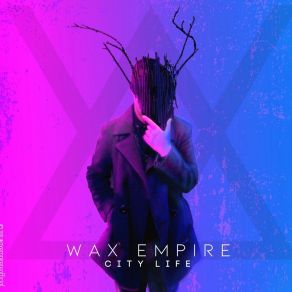 Download track City Life Wax Empire