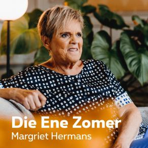 Download track Die Ene Zomer Margriet Hermans