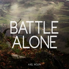 Download track Battle Alone Axel Wolph