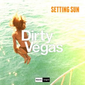 Download track Setting Sun (Daddy's Groove & Heymen Radio Edit) Dirty VegasDaddy'S Groove